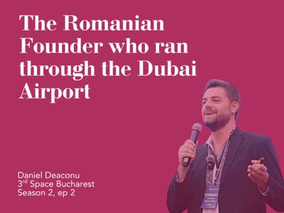 Daniel Deaconu: The Romanian Founder Who Ran Through Dubai Airport